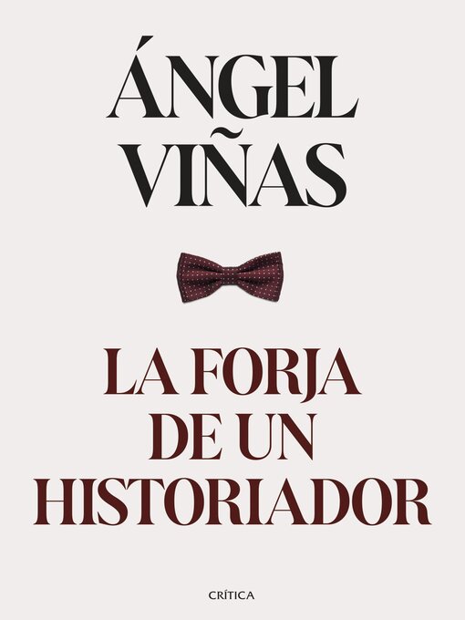 Title details for La forja de un historiador by Ángel Viñas - Available